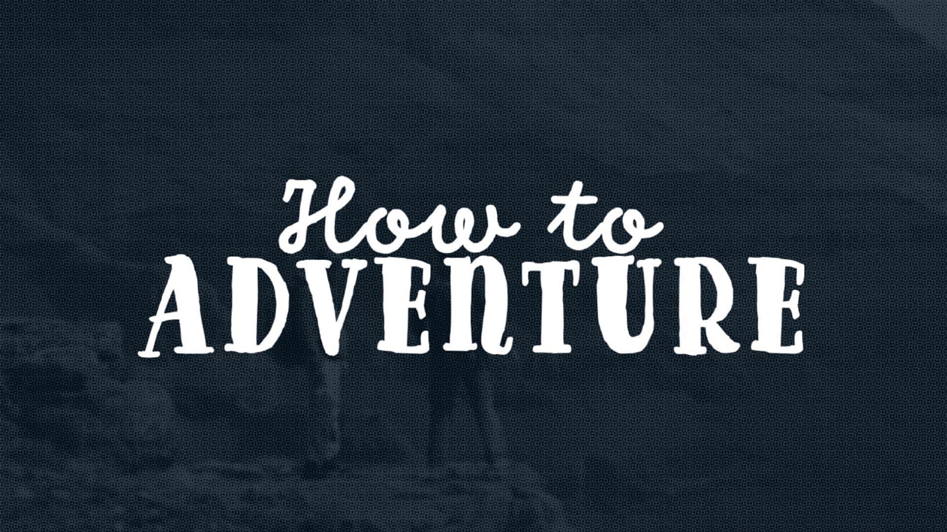 Watch How To Adventure Season 1 from Saturday, 4 December on Curiosity Channel (DStv channel 185) at 23:00 