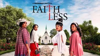 Showmax Original Faithless to debut on Maisha Magic Plus this October