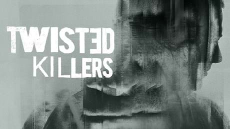 Twisted Killers